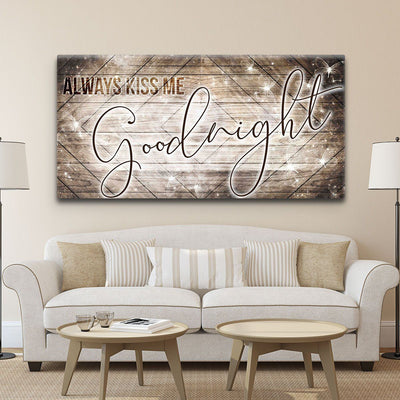 Always Kiss Me Goodnight V3 - Amazing Canvas Prints