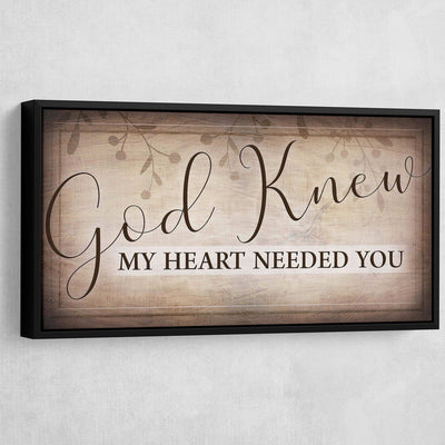 God Knew My Heart Needed You V6 - Amazing Canvas Prints