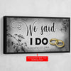 We Said I Do Personalized Wedding Canvas - Amazing Canvas Prints