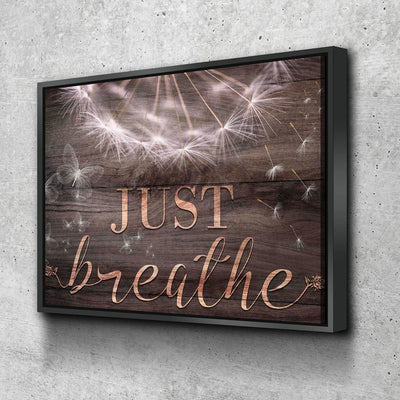 Just Breathe V3 - Amazing Canvas Prints