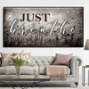 Just Breathe V4 - Amazing Canvas Prints