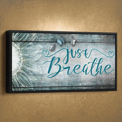 Just Breathe V5 - Amazing Canvas Prints