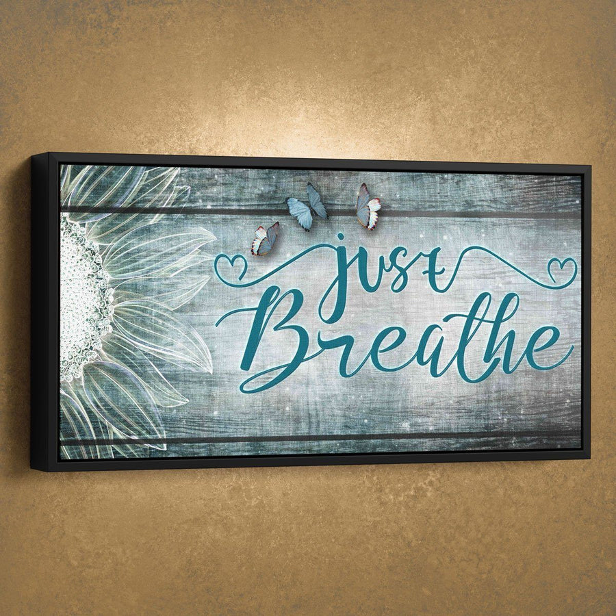 Just Breathe V5 - Amazing Canvas Prints