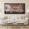 Just Breathe V1 - Amazing Canvas Prints