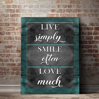 Live Simply Smile Often Love Much - Amazing Canvas Prints