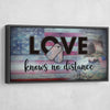 Love Knows No Distance - Amazing Canvas Prints