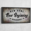 New Home New Beginning New Memories - Amazing Canvas Prints