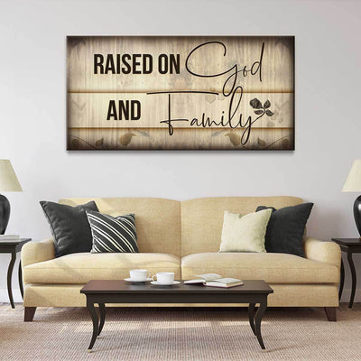 Raised On God And Family - Amazing Canvas Prints