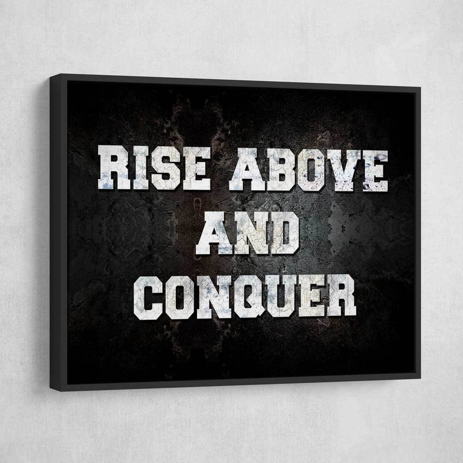 Rise Above And Conquer - Amazing Canvas Prints