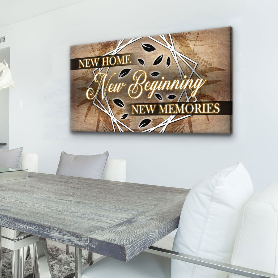 New Home New Beginning New Memories V4 - Amazing Canvas Prints