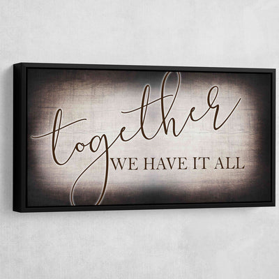 Together We Have It All - Amazing Canvas Prints