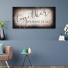 Together We Have It All - Amazing Canvas Prints