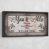 You And Me We Got This Personalized Canvas - Amazing Canvas Prints