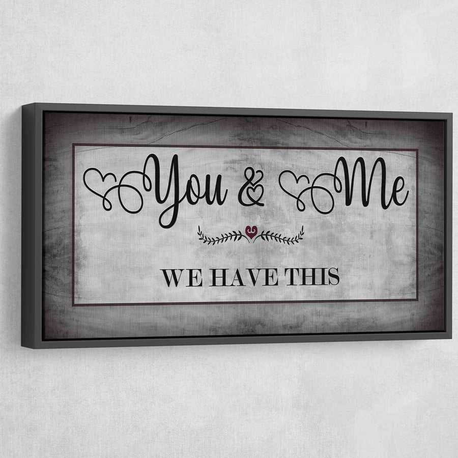 You And Me We Have This - Amazing Canvas Prints