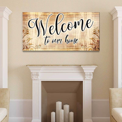 Welcome To Our Home V4 - Amazing Canvas Prints