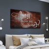 Always Kiss Me Goodnight V1 - Amazing Canvas Prints