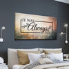 It Was Always You - Amazing Canvas Prints