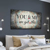 You And Me We Got This V7 - Amazing Canvas Prints