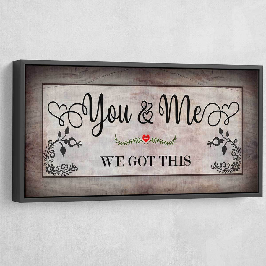 You And Me We Got This V9 - Amazing Canvas Prints