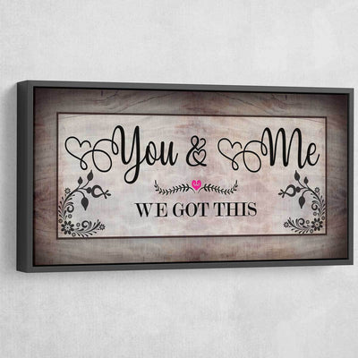 You And Me We Got This V3 - Amazing Canvas Prints