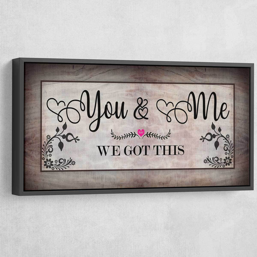You And Me We Got This V3 - Amazing Canvas Prints