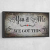 You And Me We Got This V5 - Amazing Canvas Prints